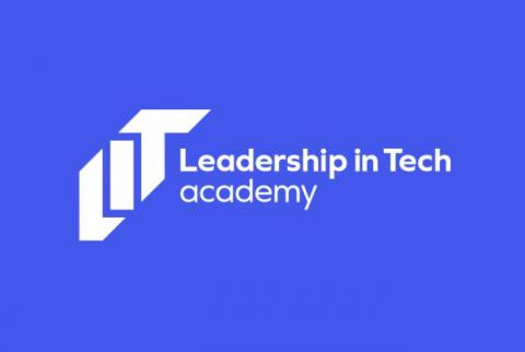 Leadership in Tech (LIT) Academy-ն մեկնարկում է Հայաստանում տեխնոլոգիական առաջնորդության զարգացման նոր հեղինակավոր ծրագիր
