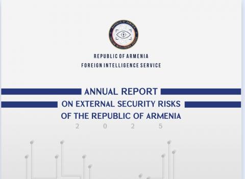 Servicio de Inteligencia Exterior de Armenia publicó un informe sobre los riesgos externos del país para 2025