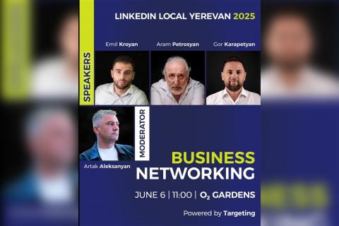 LinkedIn Local Yerevan 2025-ի կազմակերպիչները ներկայացնում են միջոցառման ռազմավարական նշանակությունը Հայաստանի բիզնես համայնքի համար