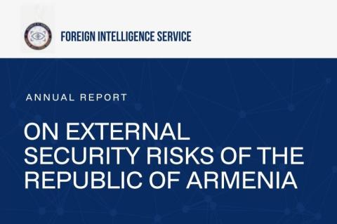 Armenian Foreign Intelligence Service publishes 2026 external security risks report