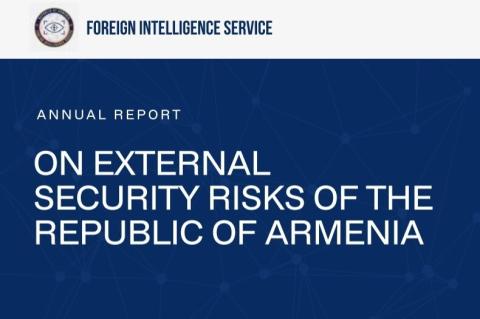 ՀՀ արտաքին հետախուզության ծառայությունը հրապարակել է Հայաստանի արտաքին ռիսկերի վերաբերյալ 2026թ. զեկույցը