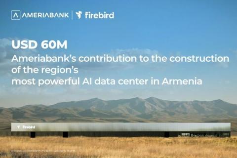 USD 60 Million: Ameriabank Joins Financing of Firebird’s AI Data Center Construction in Armenia