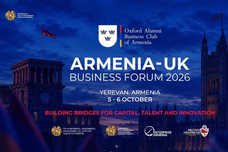 Armenia-UK Business Forum 2026 to Be Held in Yerevan: New Chapter of Armenian–British Cooperation