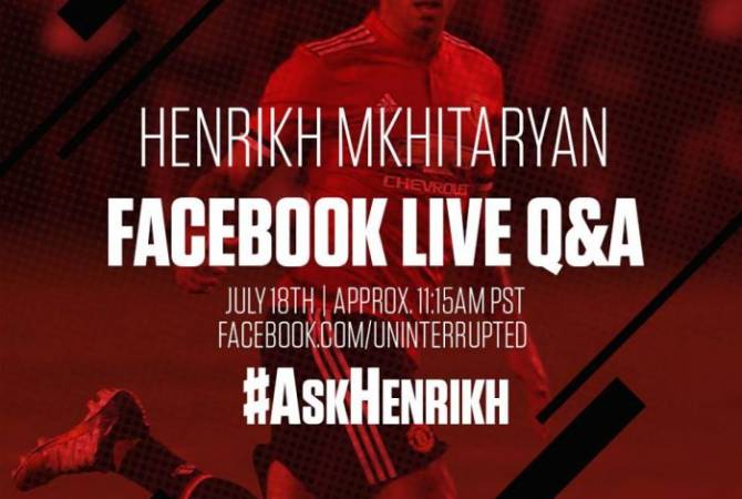 Mkhitaryan to hold Q&A live on Facebook
