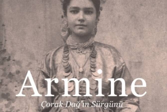 Турецкая газета  «Хурриет» пишет о книге «Арминэ: Ссылка горы Чарак», посвященной 
Геноциду армян