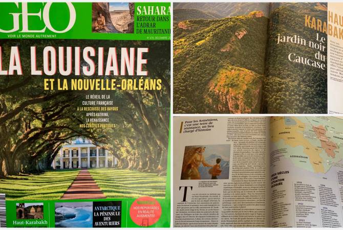 Ֆրանսիական GEO ամսագրի դեկտեմբերյան համարում լույս  է տեսել Արցախին 
նվիրված հոդվածաշար

