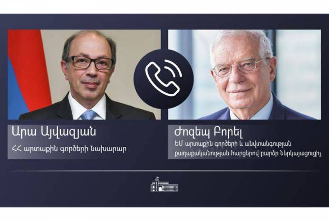 وزير خارجية أرمينيا آرا أيفازيان يجري محادثة هاتفية مع نائب رئيس المفوضية الأوروبية جوزيب بوريل              