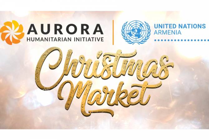 Рождественская благотворительная ярмарка по совместной инициативе "Авроры" и Офиса 
ООН в Армении


