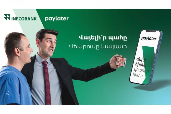 Inecobank introduces BNPL, the latest trend in worldwide shopping,to Armenia