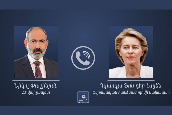 Prime Minister of Armenia holds telephone conversation with President of the European 
Commission Ursula von der Leyen